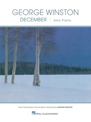 George Winston - December: 10 Exact Transcriptions from the Album for Piano Solo by Winston, George