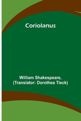 Coriolanus by Shakespeare, William