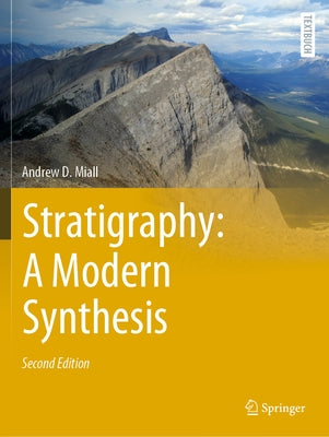 Stratigraphy: A Modern Synthesis by Miall, Andrew D.
