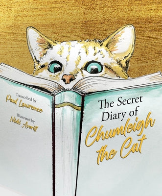 The Secret Diary of Chumleigh the Cat by Lawrence, Paul