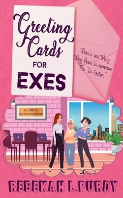 Greeting Cards For Exes by Purdy, Rebekah L.