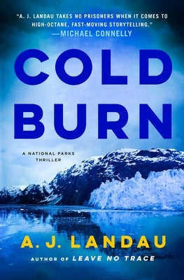 Cold Burn: A National Parks Thriller by Land, Jon