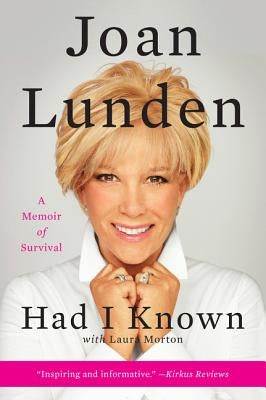 Had I Known: A Memoir of Survival by Lunden, Joan