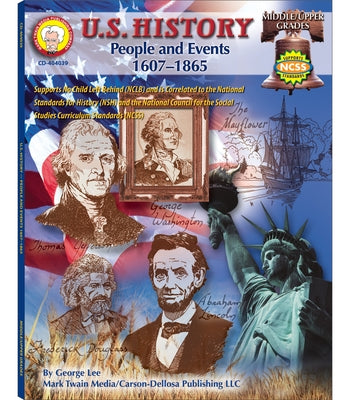 U.S. History, Grades 6 - 8: People and Events: 1607-1865 Volume 9 by Lee, George R.