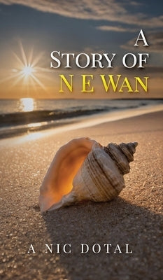 A Story of N E Wan by Dotal, A. Nic