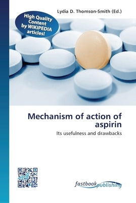 Mechanism of action of aspirin by Thomson-Smith, Lydia D.