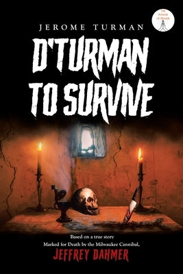 D'Turman To Survive: Jeffrey Dahmer by Turman, Jerome