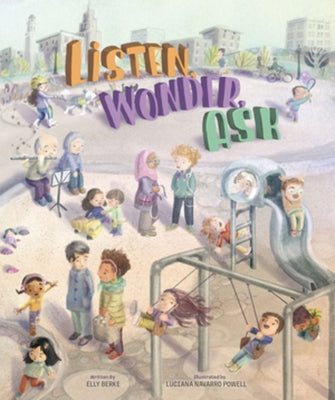 Listen, Wonder, Ask by Berke, Elly