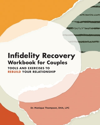 Infidelity Recovery Workbook for Couples: Tools and Exercises to Rebuild Your Relationship by Thompson, Monique