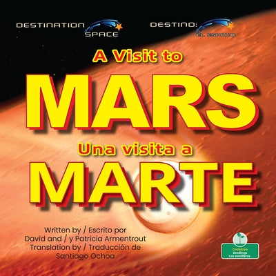 A Visit to Mars (Una Visita a Marte) Bilingual Eng/Spa by Armentrout, David