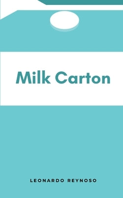 Milk Carton by Lizarraga, Leonardo Reynoso
