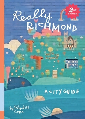 Really Richmond: A City Guide by Cogar, Elizabeth