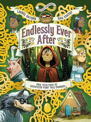 Endlessly Ever After: Endlessly Adventures: Pick Your Path to Countless Fairy Tale Endings! by Snyder, Laurel