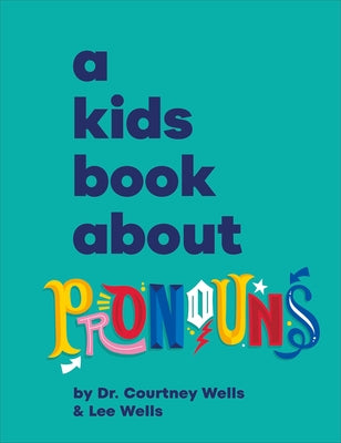 A Kids Book about Pronouns by Wells, Courtney
