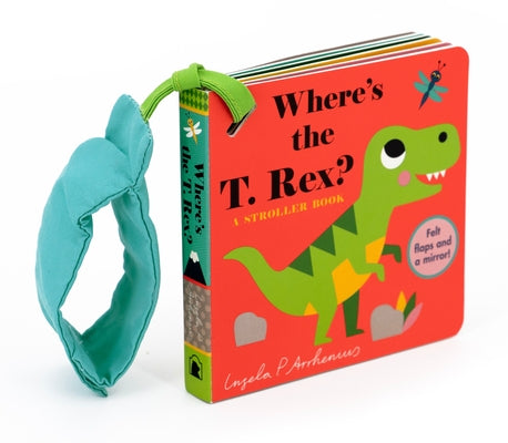 Where's the T. Rex?: A Stroller Book by Arrhenius, Ingela P.