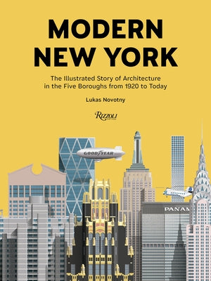 Modern New York: The Illustrated Story of Architecture in the Five Boroughs from 1920 to Present by Novotny, Lukas