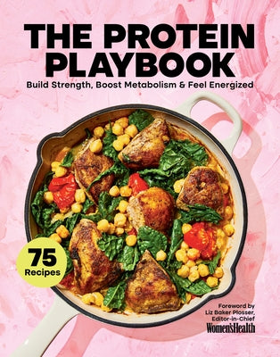 The Protein Playbook: Build Strength, Boost Metabolism, and Feel Energized by Women's Health