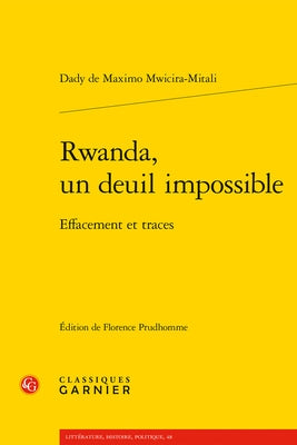 Rwanda, Un Deuil Impossible: Effacement Et Traces by Mwicira-Mitali, Dady de Maximo