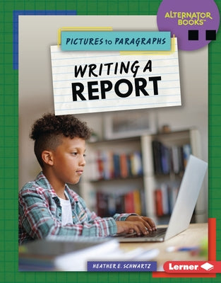 Writing a Report by Schwartz, Heather E.