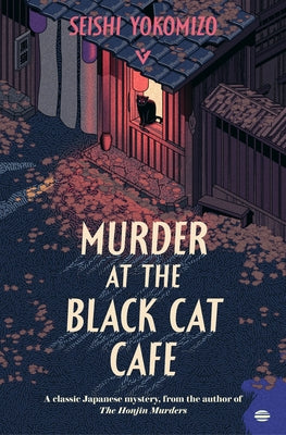 Murder at the Black Cat Café by Yokomizo, Seishi