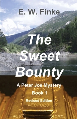 The Sweet Bounty by Finke, E. W.