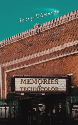 Memories in Technicolor by Edwards, Jerry