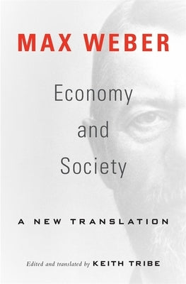 Economy and Society: A New Translation by Weber, Max