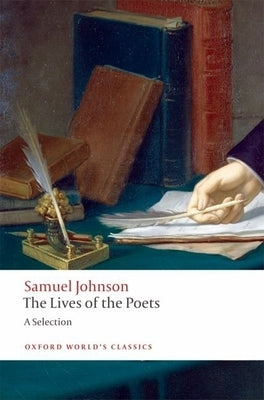 The Lives of the Poets: A Selection by Johnson, Samuel