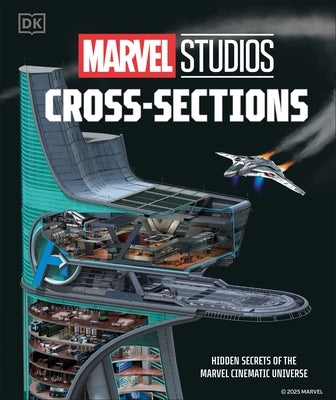 Marvel Studios Cross-Sections by Marsham, Liz