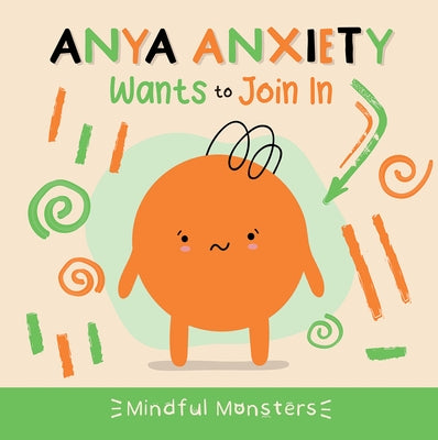 Anya Anxiety Wants to Join in by Phillips-Bartlett, Rebecca