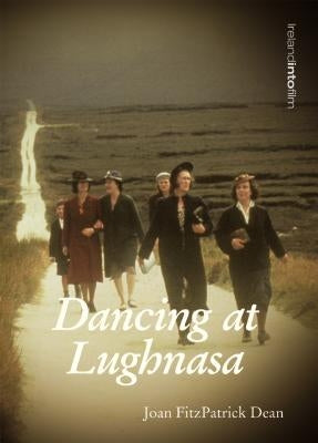 Dancing at Lughnasa by Dean, Joan Fitzpatrick