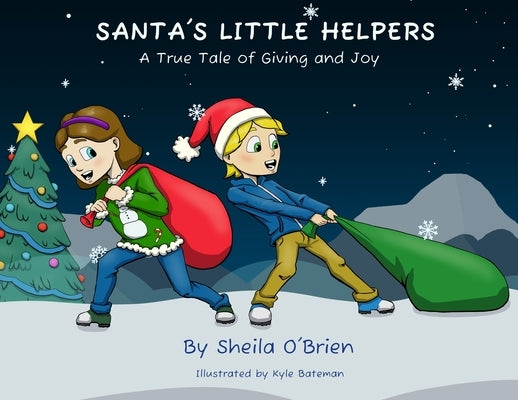 Santa's Little Helpers: A True Tale of Giving and Joy by O'Brien, Sheila