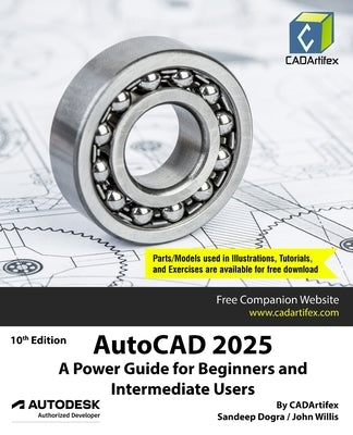 AutoCAD 2025: A Power Guide for Beginners and Intermediate Users by Cadartifex