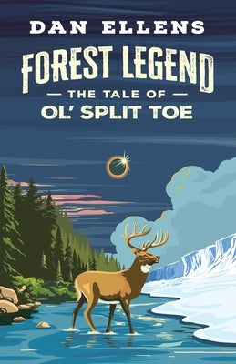 Forest Legend: The Tale of Ol' Split Toe by Ellens, Dan