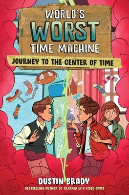 World's Worst Time Machine: Journey to the Center of Time Volume 3 by Brady, Dustin