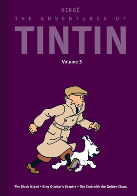 The Adventures of Tintin: Volume 3: The Black Island / King Ottokar's Sceptre / The Crab with the Golden Claws by Herg&#195;&#169;