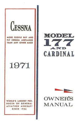 Cessna 1971 Model 177 and Cardinal Owner's Manual by Cessna Aircraft Company