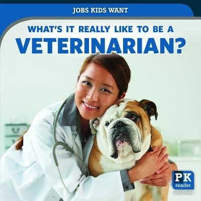 What's It Really Like to Be a Veterinarian? by Honders, Christine