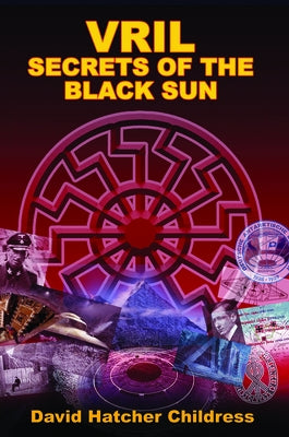 Vril: Secrets of the Black Sun by Childress, David Hatcher