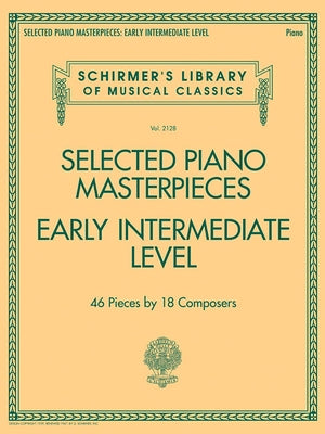 Selected Piano Masterpieces - Schirmer S Library Volume 2128 Early Intermediate Classical Piano Pieces Bach Schumann Czerny and More by Hal Leonard Corp