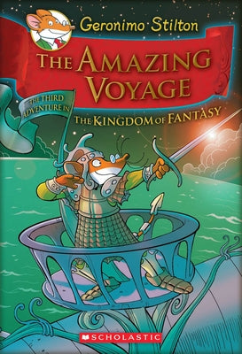 The Amazing Voyage (Geronimo Stilton and the Kingdom of Fantasy #3): Volume 3 by Stilton, Geronimo