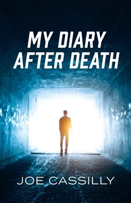 My Diary After Death by Cassilly, Joe