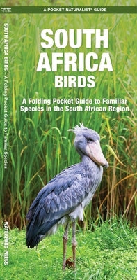 South Africa Birds: A Folding Pocket Guide to Familiar Species in the South African Region by Kavanagh, James