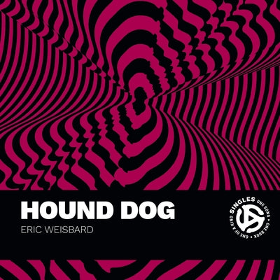 Hound Dog by Weisbard, Eric