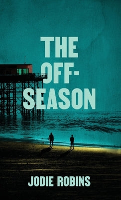The Off-Season by Robins, Jodie