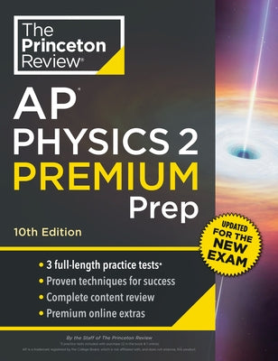 Princeton Review AP Physics 2 Premium Prep, 10th Edition: 3 Practice Tests + Complete Content Review + Strategies & Techniques by The Princeton Review