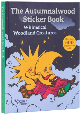 The Autumnalwood Sticker Book: Whimsical Woodland Creatures: More Than 600 Cozy Stickers Inside! by Autumnalwood