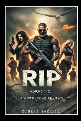 Rip: In the Beginning by Harrell, Robert