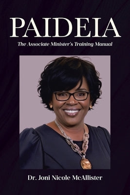 Paideia: The Associate Minister's Training Manual by McAllister, Joni Nicole