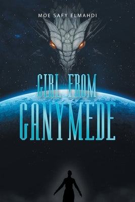 Girl from Ganymede by Elmahdi, Moe Safy